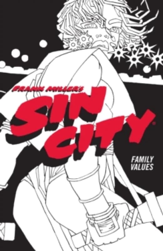 Frank Miller's Sin City Volume 5: Family Values : (Fourth Edition) Paperback / softback