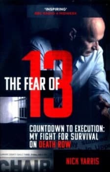The Fear of 13 by Nick Yarris Book