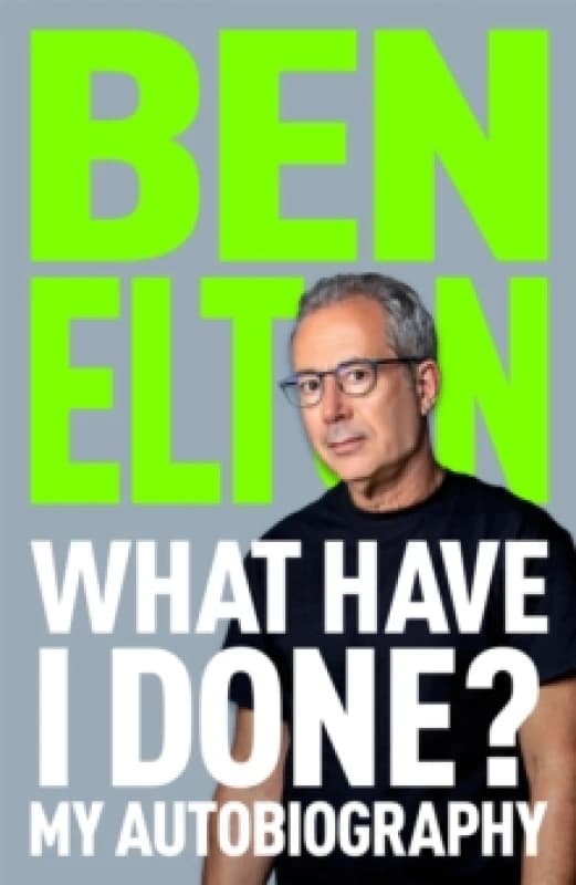 What Have I Done?. Hardback. By Ben Elton Books