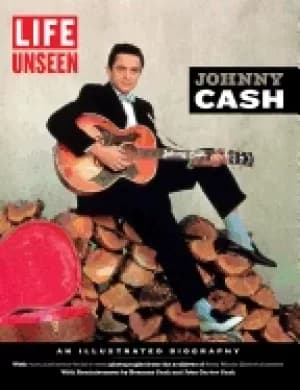 life unseen johnny cash an illustrated biography with rare and never before