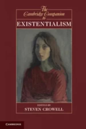 The Cambridge companion to existentialism by Steven Galt Crowell
