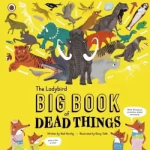 The Ladybird big book of dead things by Ned Hartley