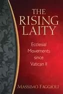 rising laity ecclesial movements since vatican ii