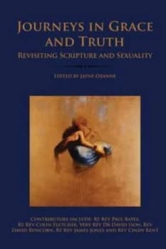 Journeys in Grace and Truth Revisiting by Jayne Ozanne Paperback