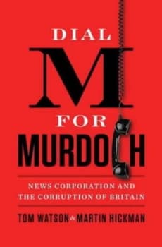 Dial M for Murdoch by Tom Watson Hardback