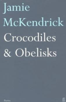 Crocodiles & obelisks by Jamie McKendrick