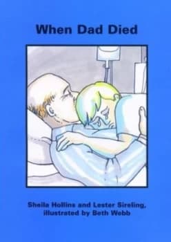 When Dad Died by Sheila Hollins and Lester Sireling and Beth Webb Book