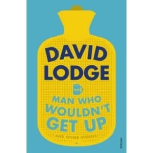 The Man Who Wouldn't Get Up and Other Stories
