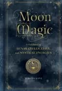 moon magic a handbook of lunar cycles lore and mystical energiesvolume 3