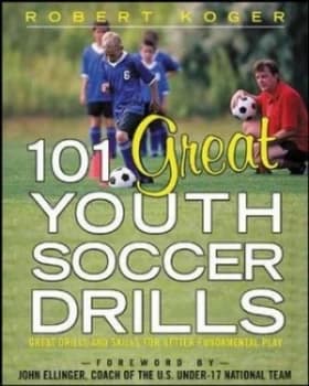 101 Great Youth Soccer Drills by Robert Koger Book
