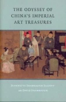 The Odyssey of Chinas Imperial Art Treasures by Jeannette Shambaugh Elliott Hardback