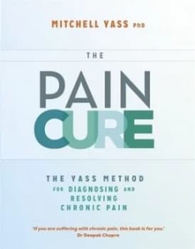 The Pain Cure Rx by Mitchell Yass Paperback