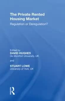 The Private Rented Housing Market : Regulation or Deregulation?