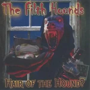 Hair of the Hound? by The Filth Hounds CD Album