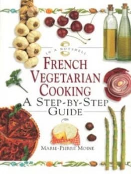 French Vegetarian Cooking by Marie-Pierre Moine Hardback