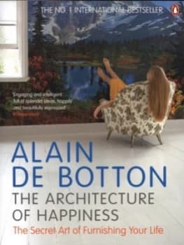 The Architecture of Happiness by Alain De Botton Paperback