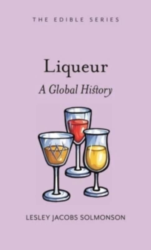 Liqueur : A Global History Hardback