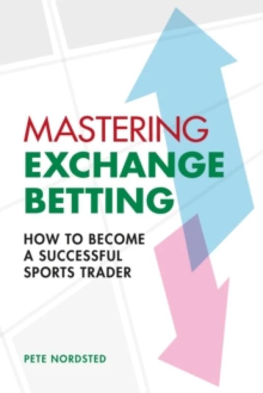 Mastering Exchange Betting. Paperback. By Pete Nordsted Books