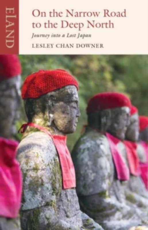 On the Narrow Road to the Deep North : Journey into a lost Japan Paperback / softback