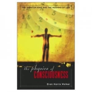 The Physics of Consciousness by Evan Walker Book