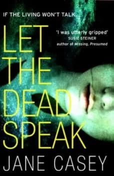 Let the Dead Speak by Jane Casey Book