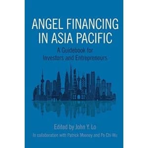 Angel Financing in Asia Pacific: A Guidebook for Investors and Entrepreneurs by Emerald Publishing Limited (Paperback, 2016)