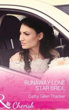 Runaway Lone Star Bride by Cathy Gillen Thacker Book