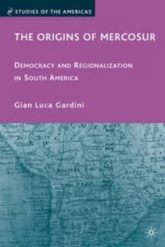 The Origins of Mercosur by G. Gardini Hardback