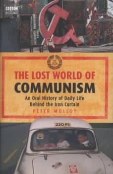 The Lost World of Communism by Peter Molloy Hardback