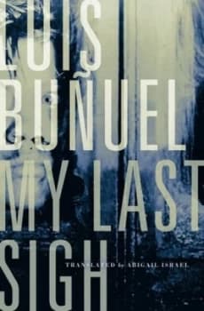 My Last Sigh by Luis Bunuel Paperback