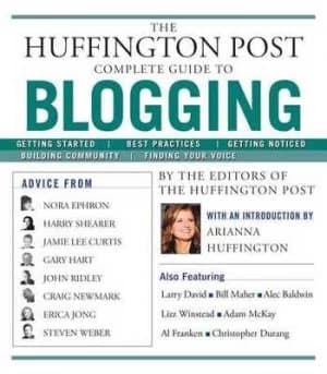 The Huffington Post Complete Guide to Blogging by Arianna Huffington Paperback