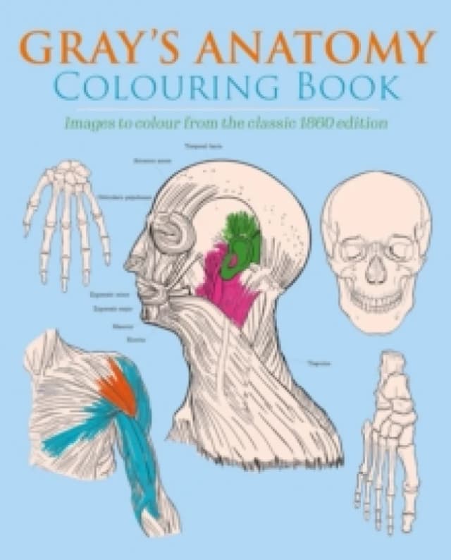 Gray's Anatomy Colouring Book : Images to Colour from the Classic 1860 Edition Paperback / softback