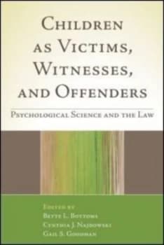 Children As Victims Witnesses and Offenders by Bette L. Bottoms Hardback