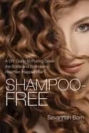 shampoo free a diy guide to putting down the bottle and embracing healthier