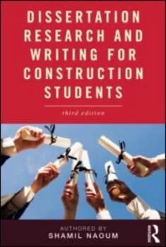 Dissertation Research and Writing for Construction Students by S.G. Naoum Book