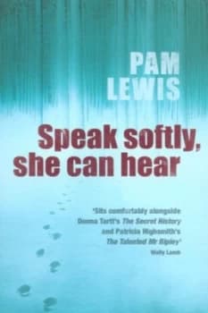 Speak Softly She Can Hear by Pam Lewis Paperback