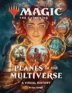 magic the gathering planes of the multiverse a visual history