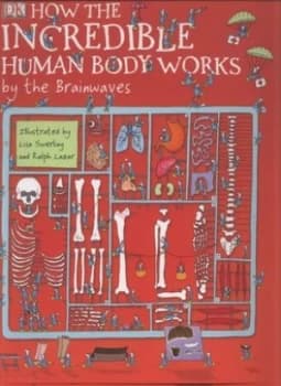 How the Incredible Human Body Works by Richard Walker Hardback