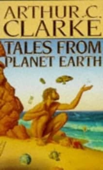Tales from Planet Earth by Arthur C. Clarke Hardback