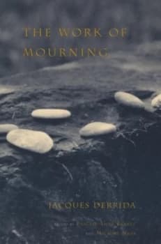 The Work of Mourning by Jacques Derrida Book