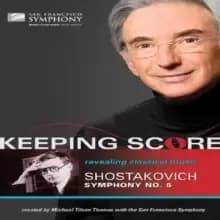 Keeping Score: Shostakovich - Symphony No. 5