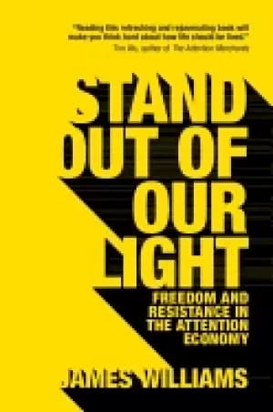 stand out of our light freedom and resistance in the attention economy