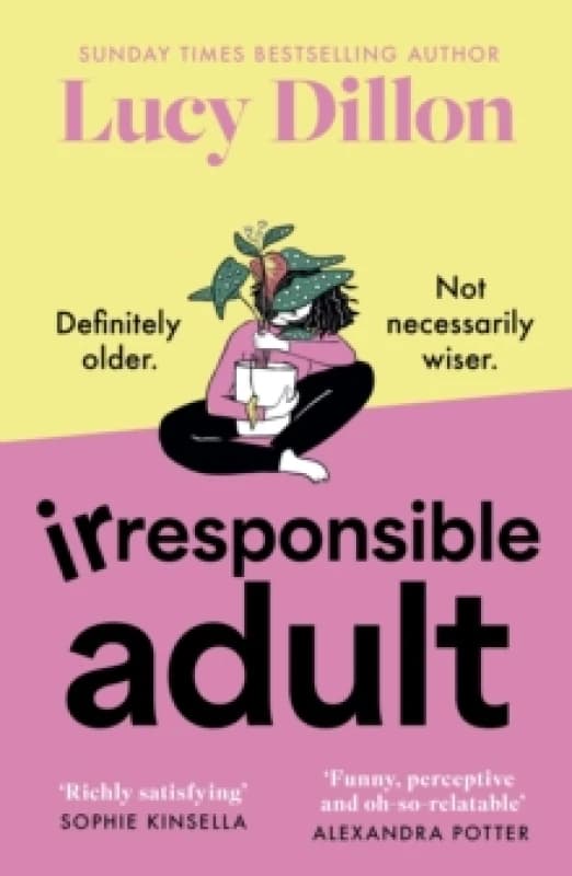 Irresponsible Adult : warm and witty, this is the perfect novel for anyone who is growing up disgracefully! Paperback / softback