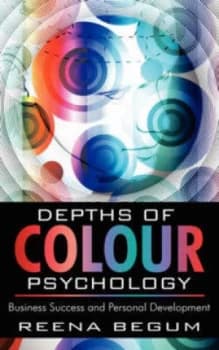Depths of Colour Psychology by Reena Begum Paperback