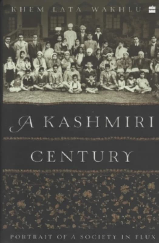 A Kashmiri Century : Portrait of a Society in Flux Hardback