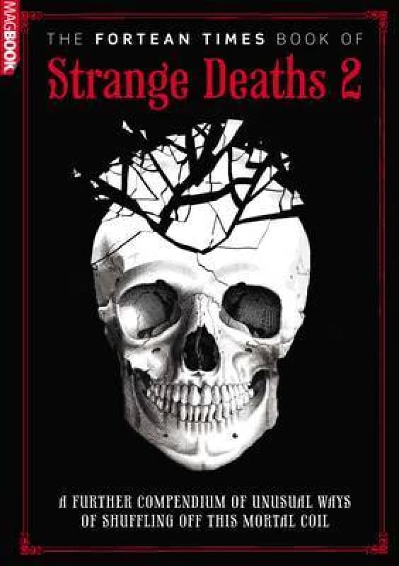 The Fortean Times Book of Strange Deaths 2 by Paul Sieveking Paperback