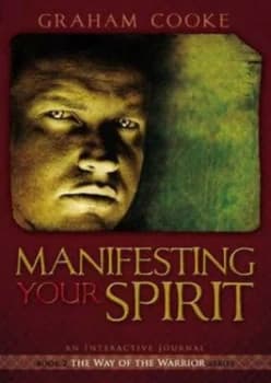 Manifesting Your Spirit by Graham Cooke Paperback