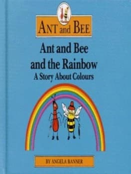 Ant and Bee and the Rainbow by Angela Banner and Bryan Ward Hardback