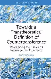 Towards a Transtheoretical Definition of Countertransference Re-visioning the Clinicians Intersubjective Experience