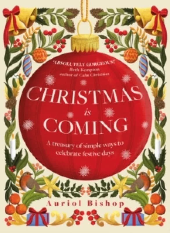 Christmas Is Coming. Hardback. By Auriol Bishop Books